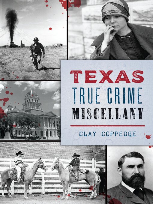 Title details for Texas True Crime Miscellany by Clay Coppedge - Available